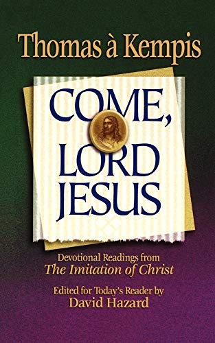 Come, Lord Jesus (Rekindling the Inner Fire) - Click to Buy