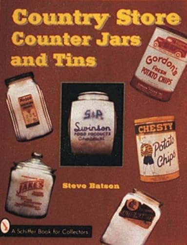 Country Store Counter Jars and Tins (A Schiffer Book for Collectors) - Click to Buy