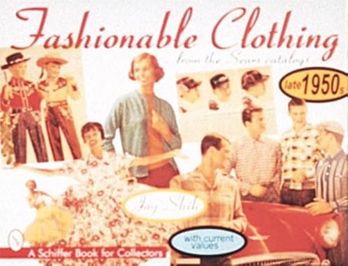 Fashionable Clothing From the Sears Catalogs: Late 1950s (A Schiffer Book for Collectors) - Click to Buy