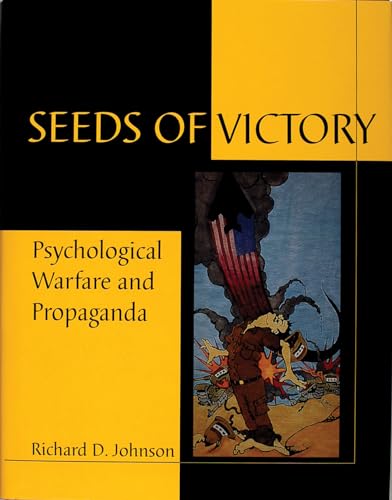 Seeds of Victory: Psychological Warfare and Propaganda