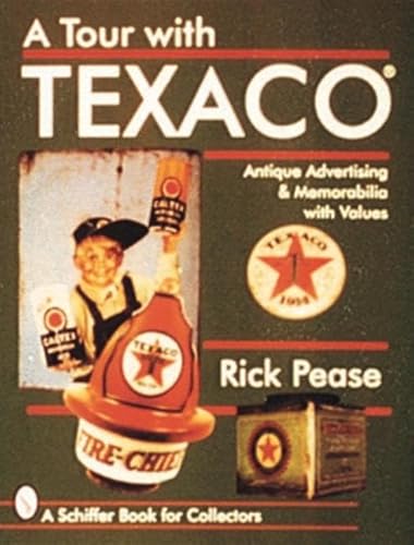 A Tour With Texaco® (A Schiffer Book for Collectors)