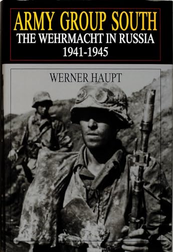 Army Group South: The Wehrmacht in Russia 1941-1945 - Click to Buy