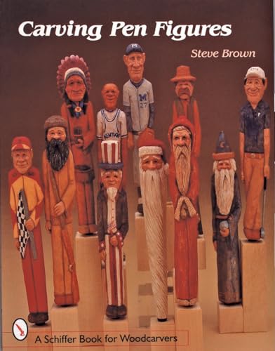 Carving Pen Figures (Schiffer Book for Woodcarvers)