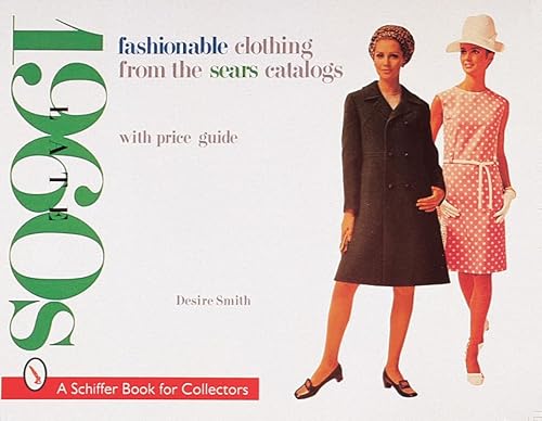 Fashionable Clothing from the Sears Catalogs: Late 1960s (A Schiffer Book for Collectors) - Click to Buy