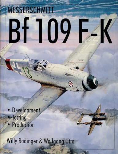 Messerschmitt Bf109 F-K: Development/Testing/Production - Click to Buy