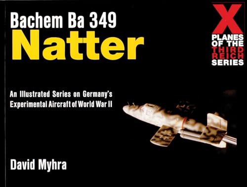 Bachem Ba 349 Natter (X Planes of the Third Reich Series)