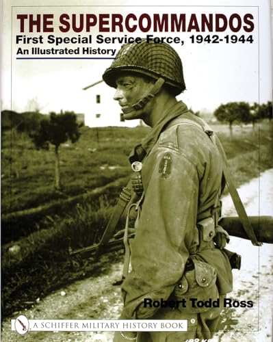 The Supercommandos: First Special Service Force, 1942-1944 An Illustrated History - Click to Buy