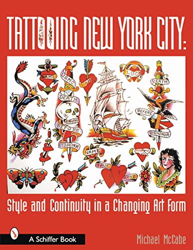 Tattooing New York City: Style and Continuity in a Changing Art Form - Click to Buy