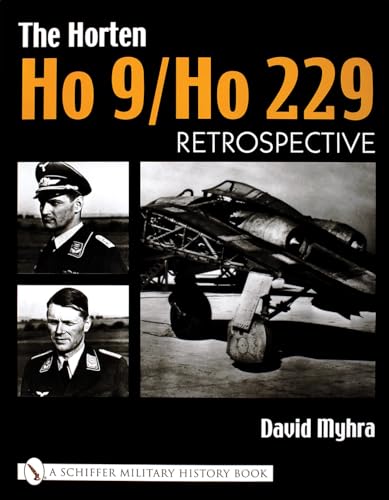 The Horten Ho 9/Ho 229: Vol 1: Retrospective - Click to Buy