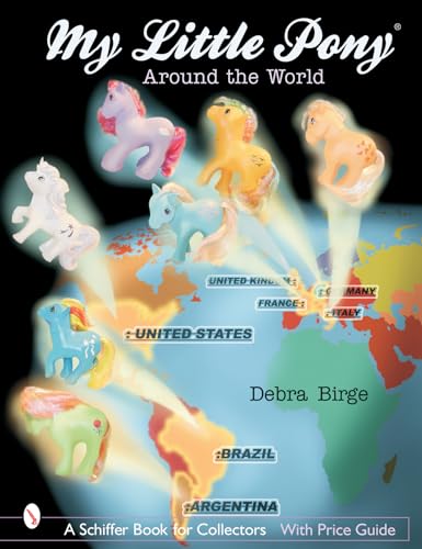 My Little Pony® Around the World (Schiffer Book for Collectors with Price Guide) - Click to Buy