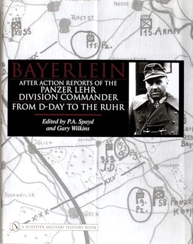 Bayerlein: After Action Reports of the Panzer Lehr Division Commander From D-Day to the Ruhr - Click to Buy