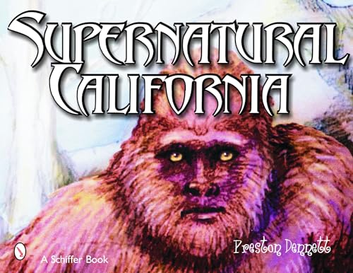 Supernatural California (Schiffer Book) - Click to Buy