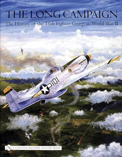 The Long Campaign: The History of the 15th Fighter Group in World War II - Click to Buy