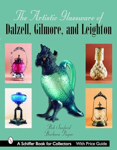 ARTISTIC GLASSWARE OF DALZELL GILMORE LE (Schiffer Book for Collectors) - Click to Buy