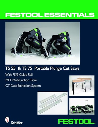 Festool® Essentials: TS 55 & TS 75 Portable Plunge Saws: With FS/2 Guide Rail, MFT Multifunction Table, & CT Dust Extraction System - Click to Buy