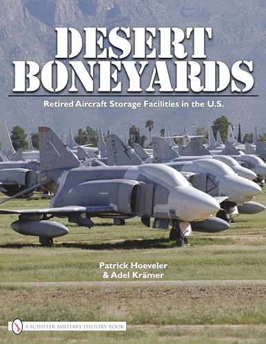 Desert Boneyard: Retired Aircraft Storage Facilities in the U.S. - Click to Buy