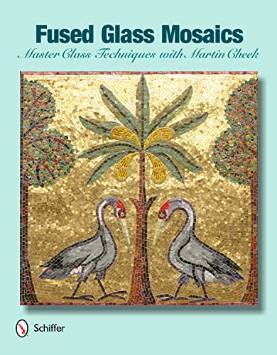 Fused Glass Mosaics: Master Class Techniques With Martin Cheek - Click to Buy
