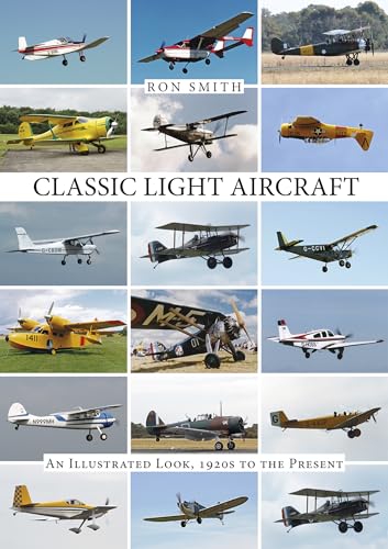 Classic Light Aircraft: An Illustrated Look, 1920s to the Present - Click to Buy