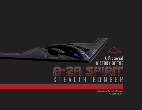 A Pictorial History of the B-2A Spirit Stealth Bomber - Click to Buy