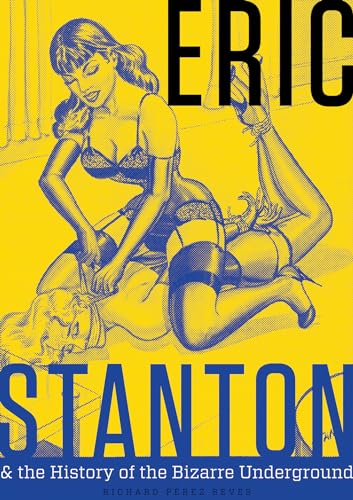 Eric Stanton & the History of the Bizarre Underground - Click to Buy