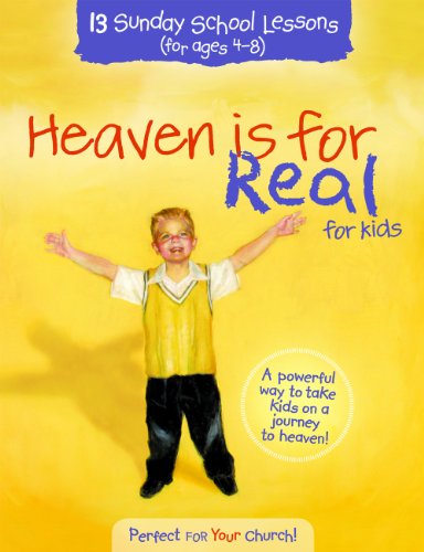 Heaven Is for Real for Kids: 13 Sunday School Lessons for Ages 4-8 - Click to Buy