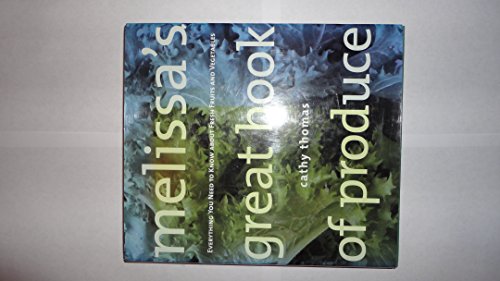 Melissa's Great Book of Produce: Everything You Need to Know about Fresh Fruits and Vegetables - Click to Buy