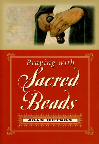 Praying With Sacred Beads - Click to Buy
