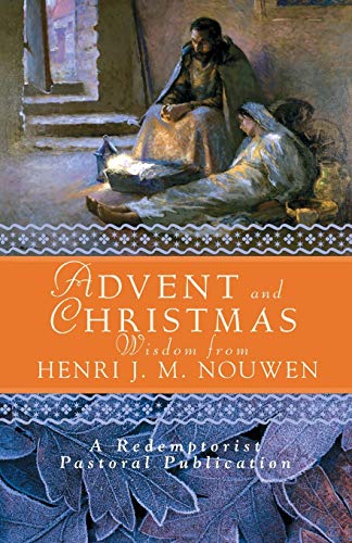 Advent and Christmas Wisdom from Henri J.M. Nouwen: Daily Scripture and Prayers together with Nouwen's Own Words - Click to Buy