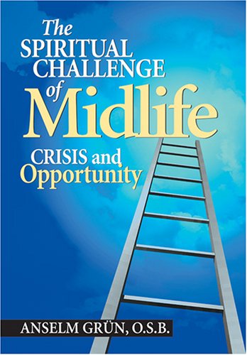 The Spiritual Challenge of Midlife: Crisis and Opportunity - Click to Buy