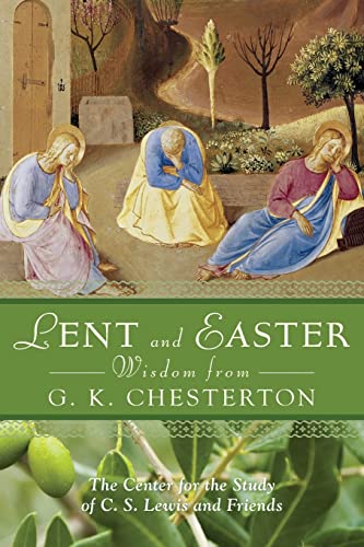 Lent and Easter Wisdom from G.K. Chesterton: Daily Scripture and Prayers Together with G.K. Chesterton's Own Words (Lent & Easter Wisdom)