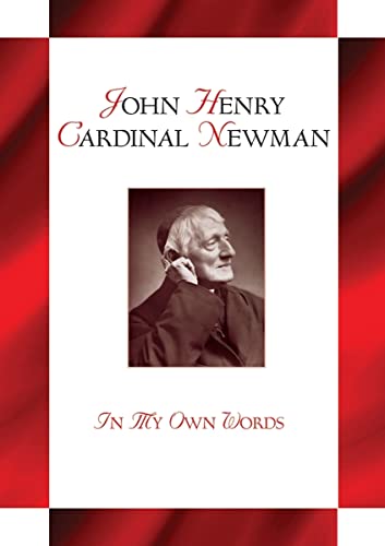 John Henry Cardianl Newman: In My Own Words - Click to Buy