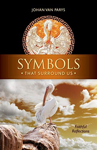 Symbols that Surround Us: Faithful Reflections - Click to Buy
