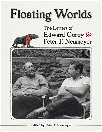 Floating Worlds: The Letters of Edward Gorey & Peter F. Neumeyer - Click to Buy