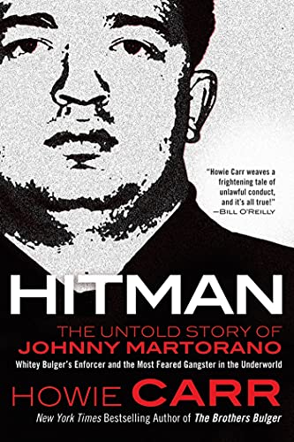 Hitman: The Untold Story of Johnny Martorano: Whitey Bulger's Enforcer and the Most Feared Gangster in the Underworld - Click to Buy