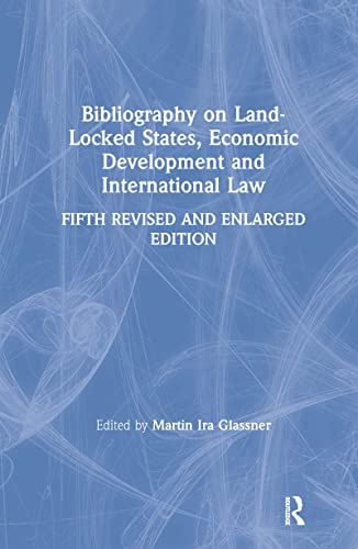 Bibliography on Land-locked States, Economic Development and International Law - Click to Buy