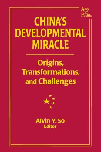 China's Developmental Miracle: Origins, Transformations, and Challenges