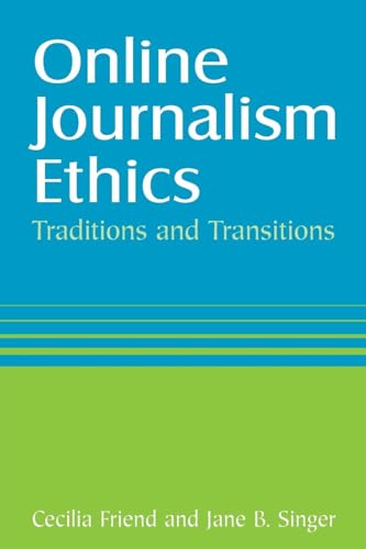 Online Journalism Ethics: Traditions and Transitions - Click to Buy