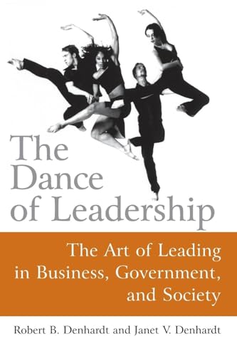 The Dance of Leadership: The Art of Leading in Business, Government, and Society: The Art of Leading in Business, Government, and Society - Click to Buy