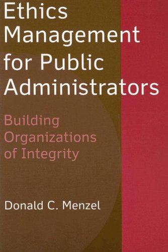 Ethics Management for Public Administrators: Building Organizations of Integrity - Click to Buy