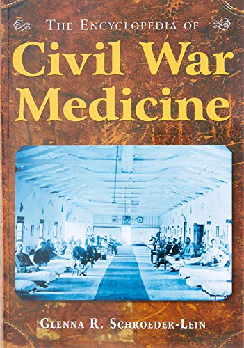 The Encyclopedia of Civil War Medicine - Click to Buy