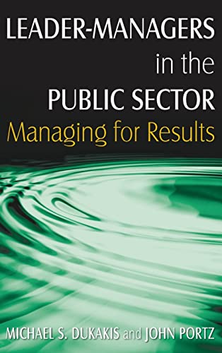 Leader-Managers in the Public Sector: Managing for Results - Click to Buy