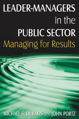 Leader-Managers in the Public Sector: Managing for Results - Click to Buy