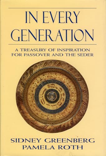 In Every Generation: A Treasury of Inspiration for Passover and the Seder - Click to Buy