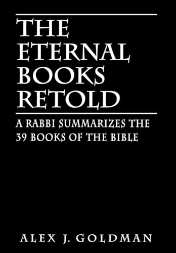 The Eternal Books Retold: A Rabbi Summarizes the 39 Books of the Bible - Click to Buy