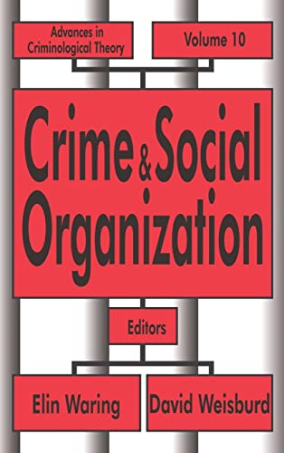 Crime and Social Organization: Advances in Criminological Theory - Click to Buy