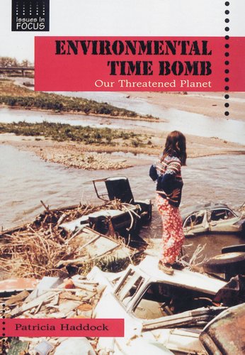 Environmental Time Bomb: Our Threatened Planet (Issues in Focus) - Click to Buy