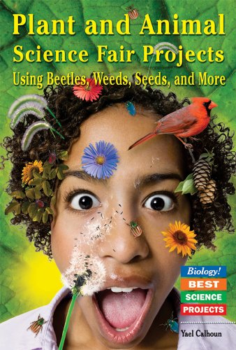 Plant and Animal Science Fair Projects Using Beetles, Weeds, Seeds, And More: Using Beetles, Weeds, Seeds, And More (BIOLOGY! BEST SCIENCE PROJECTS) - Click to Buy