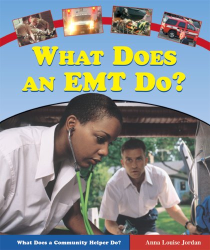 What Does An Emt Do? (What Does A Community Helper Do?)