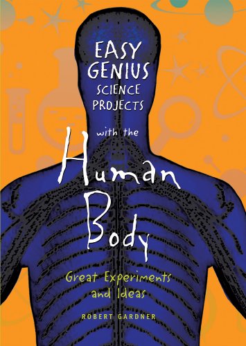 Easy Genius Science Projects with the Human Body: Great Experiments and Ideas - Click to Buy