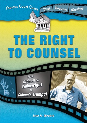 The Right to Counsel: From Gideon V. Wainwright to Gideon's Trumpet (Famous Court Cases That Became Movies) - Click to Buy